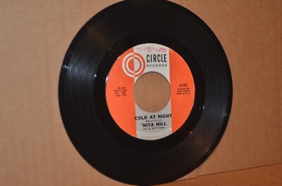 'NITA HILL: COLD AT NIGHT & ALL THIS; 1964 CIRCLE 951 MINT- NORTHERN SOUL 45 RPM