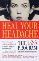Heal Your Headache The 1-2-3 Program For Taking Charge Of Your Pain Buchholz