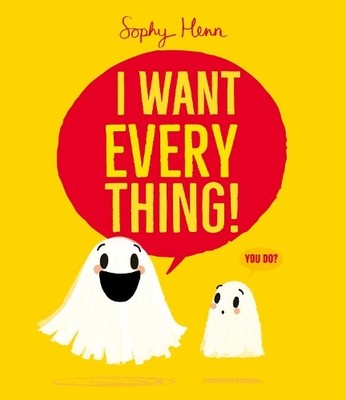 Sophy Henn I Want Everything (Hardback) (UK IMPORT)