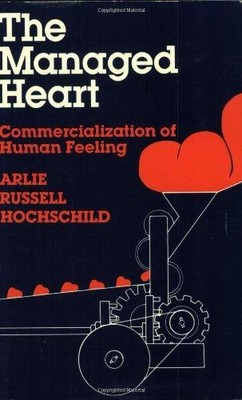 Managed Heart (Paper): Commercialization of Human Feeling - Hochschild