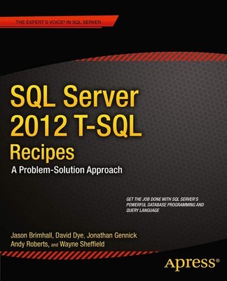 SQL Server 2012 T-SQL Recipes: A Problem-Solution Approach (Expert's Voice i...
