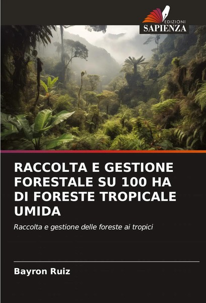 Bayron Ruiz | Raccolta E Gestione Forestale SU 100 HA DI Foreste Tropicale Umida-image