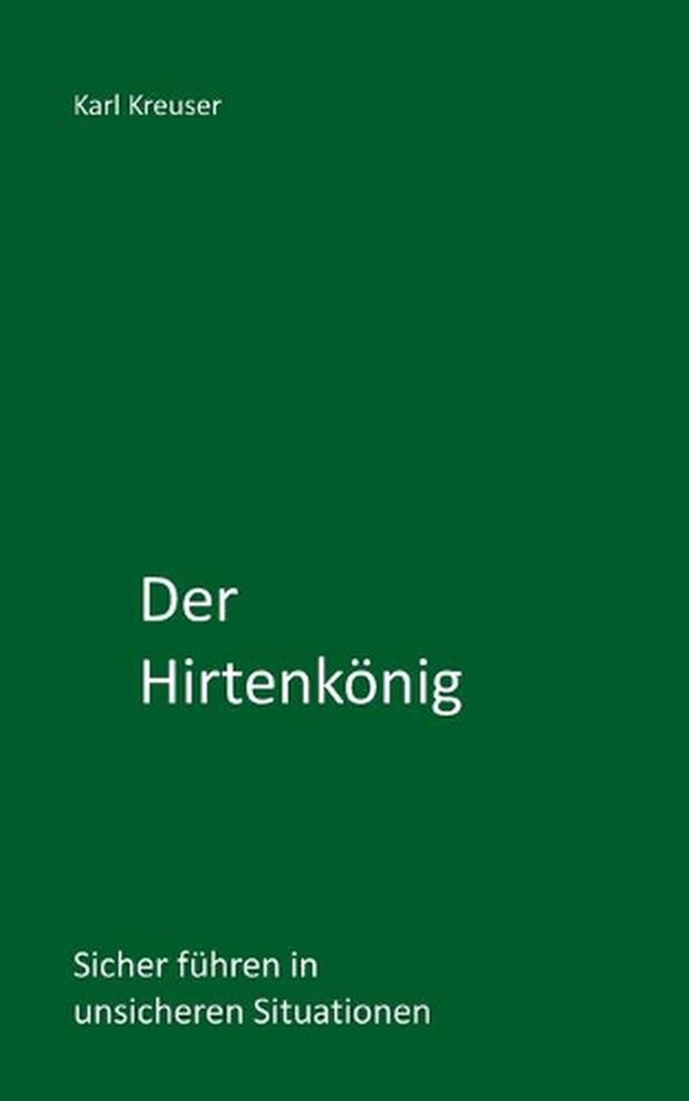 Der Hirtenknig by Karl Kreuser (German) Paperback Book