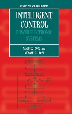 Intelligent Control: Power Electronic Systems by Yasuhiko Dote (English) Hardcov