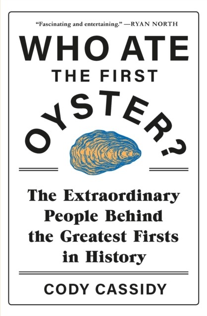Who Ate the First Oyster? by Cody Cassidy (Paperback Book)
