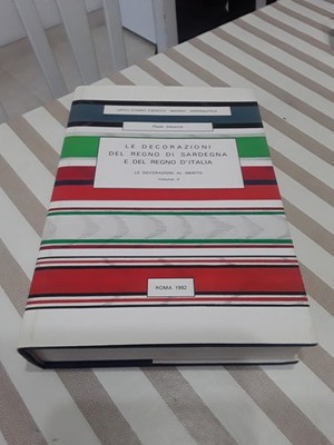 DIE DEKORATIONEN DES KÖNIGREICHS SARDINIEN UND DES KÖNIGREICHS ITALIEN ROM 1992 VOL. II