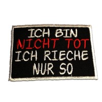 AufnäHer / BüGelbild - Ich Bin Nicht Tot, Ich Rieche Nur So! - Schwarz – 5X7.1Cm