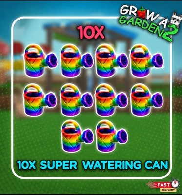x10 Super Watering Cans  | Grow A Garden 2  