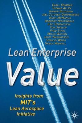 Lean Enterprise Value: Insights from Mit's Lean Aerospace Initiative
