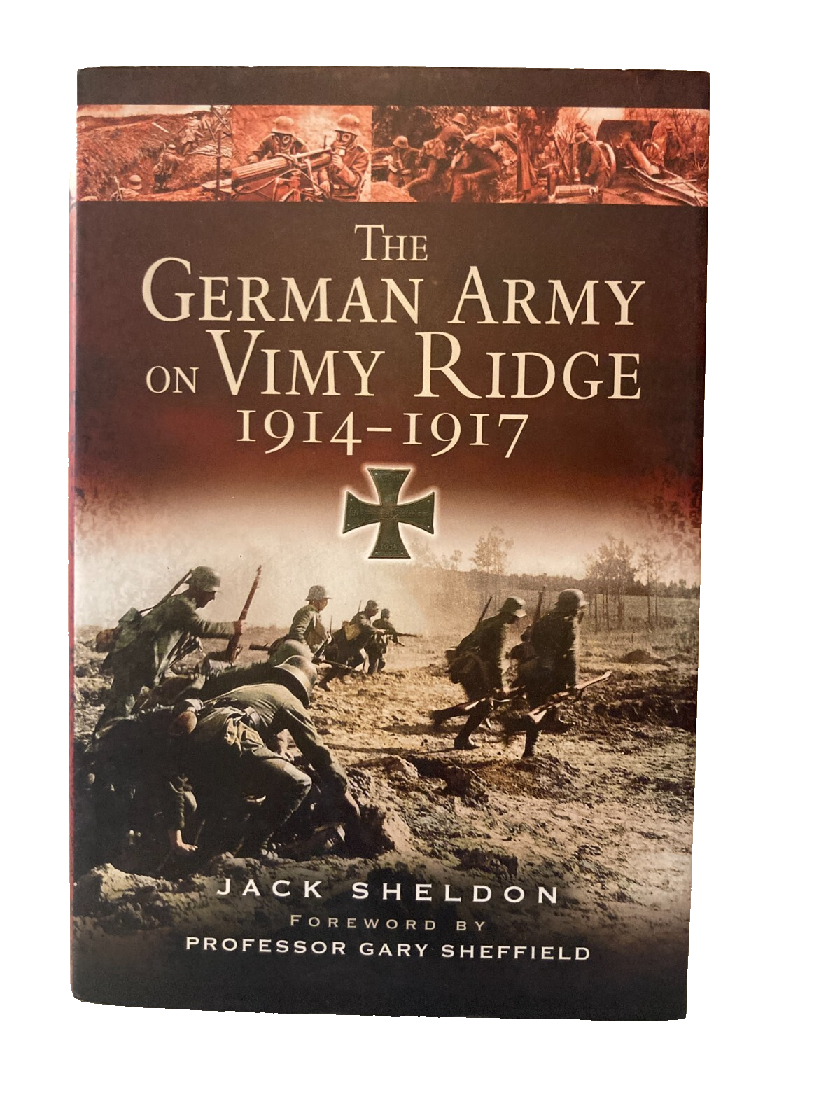 The German Army on Vimy Ridge 1914 1917 Jack Sheldon 2008 HB Book History War I
