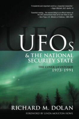 Ufos And The National Security State: The Cover-Up Exposed, 1973-1991