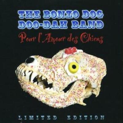 The Bonzo Dog Doo Dah Band : Pour L'amour Des Chiens CD Limited  Album with DVD