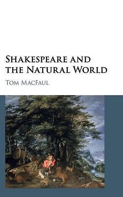 Shakespeare and the Natural World MacFaul Hardback Cambridge University Press