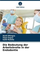 Die Bedeutung Der Arbeitsbreite In Der Endodontie Sahil Rohilla