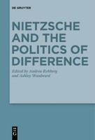 Nietzsche And The Politics Of Difference Ashley Woodward