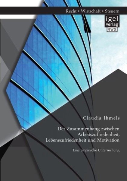 Der Zusammenhang Zwischen Arbeitszufriedenheit, Lebenszufriedenheit Und Motivati-image