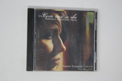Amelia Scheider Un Certo Non So Che Baroque Songs CD