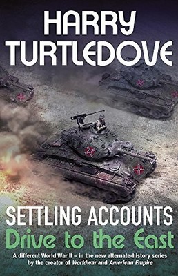Settling Accounts: Drive to the East by Turtledove, Harry Hardback Book The Fast