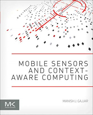 Mobile Sensors and Context-Aware Computing - Paperback NEW Gajjar, Manish  24/02