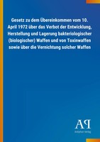 Gesetz Zu Dem ÜBereinkommen Vom 10. April 1972 üBer Das Verbot Der...