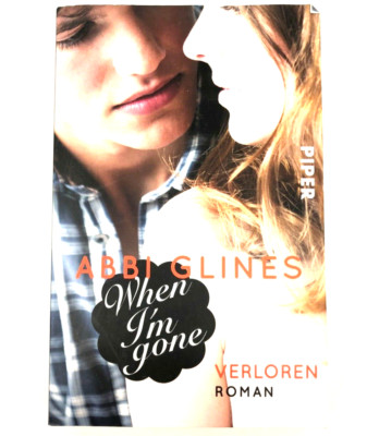 When I'm Gone - Verloren von Abbi Glines (2015, Taschenbuch) (117)
