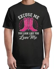 Excuse Me You Look Like You Love Me  for Adult S-4XL T-Shirt