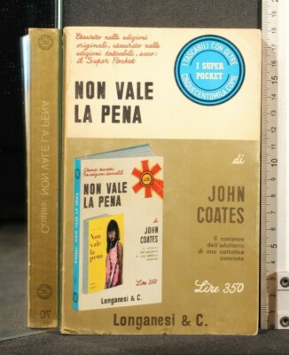 NON VALE LA PENA. John Coates. Longanesi & C.