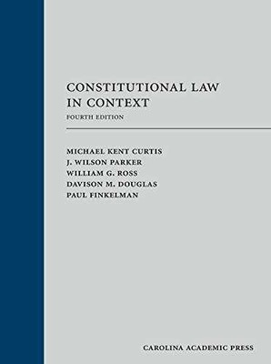 Constitutional Law in Context - Hardcover, by Curtis Michael Kent; - Very Good