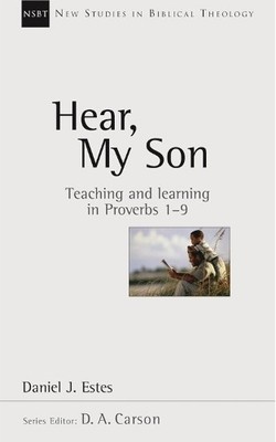 Hear, My Son: Teaching And Learning..., Estes, Daniel J