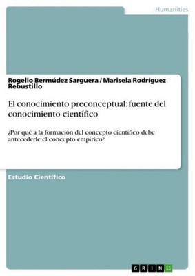 El conocimiento preconceptual: fuente del conocimiento científico Rogelio Bermúd