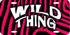 Wild Thing Pink & Black Zebra Stripes Background Metal License Plate 12"x6"