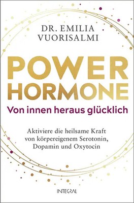 Power-Hormone   Von innen heraus glücklich