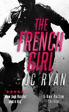 J.C. Ryan The French Girl (Paperback) Rex Dalton K9 Thrillers (UK IMPORT)