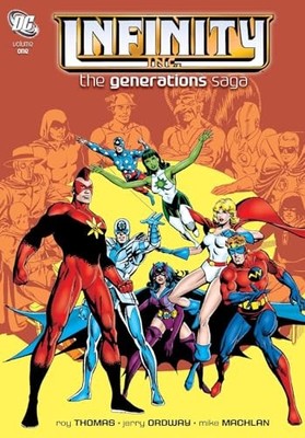 INFINITY INC.: THE GENERATIONS SAGA VOL. 1 BY Roy Thomas HARDCOVER