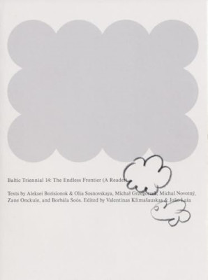 Baltic Triennial 14: The Endless Frontier: A Reader - Paperback NEW Klimasauskas