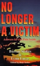 No Longer a Victim by Stokes, P. Burton; Lucas, Lynn; Stokes, Burton