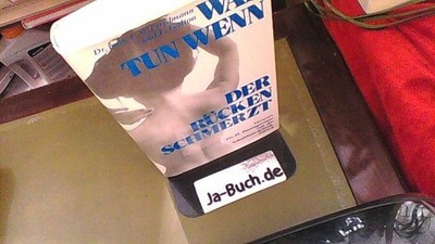 Was tun, wenn der Rücken schmerzt? Friedmann, Lawrence W. und Lawrence Galton: