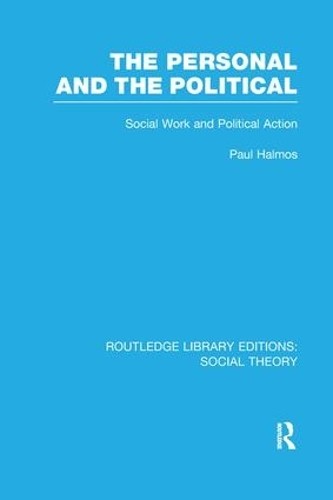 The Personal and the Political (RLE Social Theory) - 9781138989641