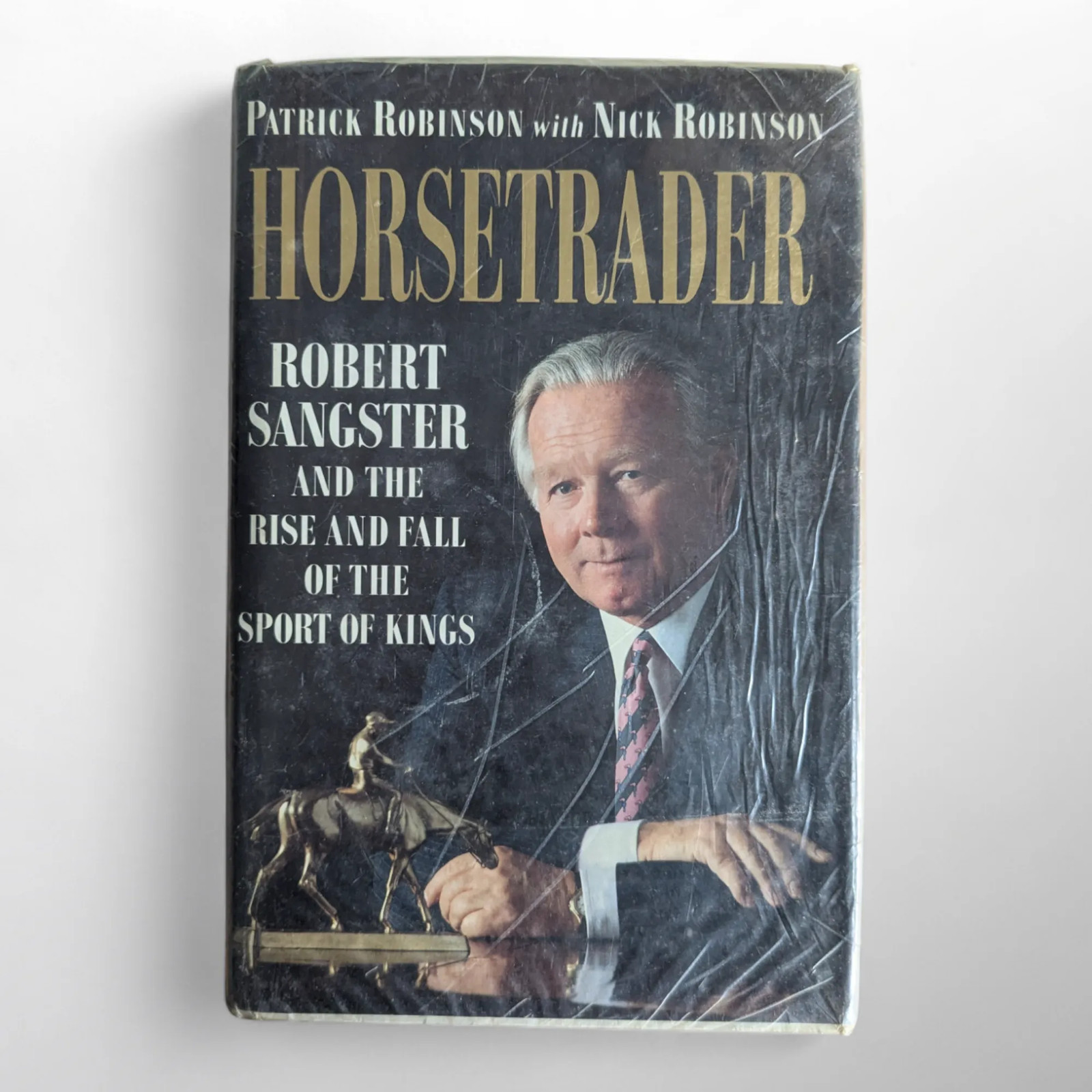 Horsetrader: Robert Sangster and the Rise and Fall of the Sport of Kings