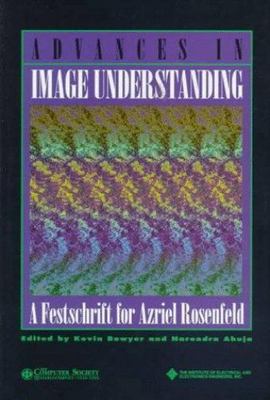 Advances in Image Understanding : A Festschrift for Azriel Rosenfeld, Paperba...