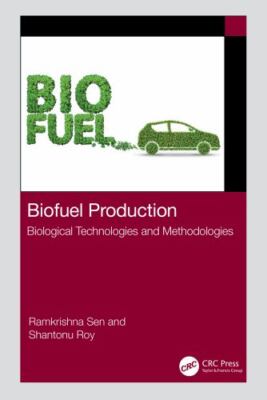 Biofuel Production : Biological Technologies and Methodologies, Hardcover by ...