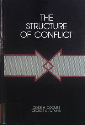 The Structure of Conflict. Coombs, Clyde H. and George S. Avrunin: