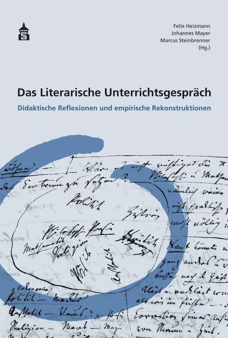 Das Literarische Unterrichtsgespräch Felix Heizmann