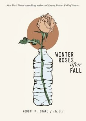 Winter Roses after Fall Paperback r. h., Drake, Robert M. Sin