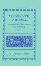OPERA OMNIA (TOMUS I: HISTORIA GRAECA) By Xenophon & E. C. Marchant - Hardcover