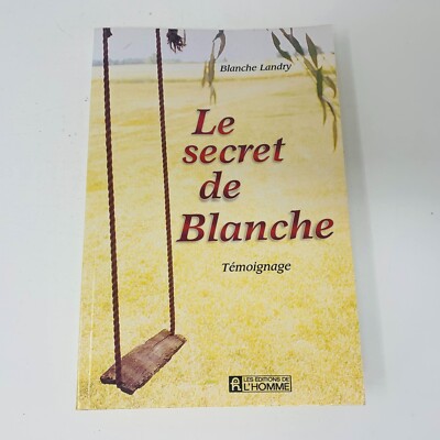 1999 Le Secret de Blanche Témoignage Blanche Landry Livre Victimes Abus Sexuels