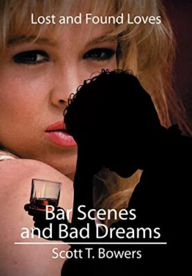 Bowers - Bar Scenes and Bad Dreams  Lost and Found Loves - New hardbac - X555z