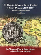 The Charles & Joanna Silver Coinage of Santo Domingo 1542-1552: Sedwick & Rudman