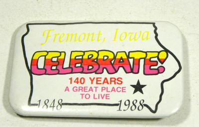 Vintage Fremont Iowa Button Pin Celebrate 140 Years Anniversary Collectible