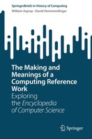 William Aspray (U. A.) | The Making And Meanings Of A Computing Reference Work